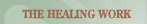 The Healing Work